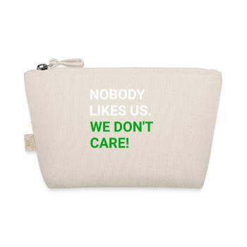 Nobody likes - us, we don't care - Organic Pouch - nature - Front