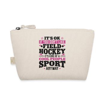 Field Hockey It's Ok If You Don't - Bio-Täschchen - Natur - Vorne