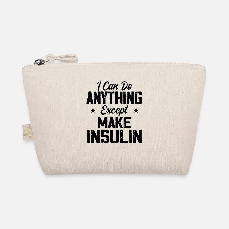 I Can Do Anything Except Make Diabetic Insulin Organic Pouch