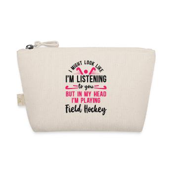 Field Hockey I Might Look Like I'm - Organic Pouch - nature - Front