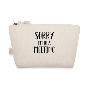 Sorry I'm in a meeting - Trousse biologique - nature - Devant