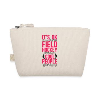 Field Hockey It's Ok If You Don't - Bio-Täschchen - Natur - Vorne
