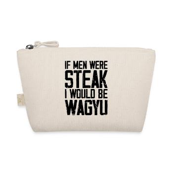 If Men Were Steak I Would Be Wagyu - Trousse biologique - nature - Devant