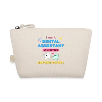 I'm A Dental Assistant What Is Your Superpower? - Organic Pouch - nature - Front
