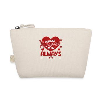 You'll forever be my always funny Valentine's Day - Organic Pouch - nature - Front