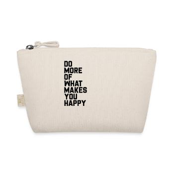 DO MORE OF WHAT MAKES YOU HAPPY. - Organic Pouch - nature - Front