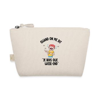 je bois que le week-end - Trousse biologique - nature - Devant