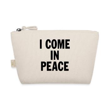 I Come In Peace I'm Peace Funny Humor Quote - Organic Pouch - nature - Front