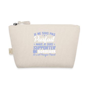 Je Ne Suis Pas Parfait, Supporteur De Bordeaux. - Trousse biologique - nature - Devant