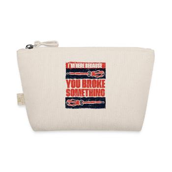 I'm Here Because You Broke Something Elektroniker - Bio-Täschchen - Natur - Vorne
