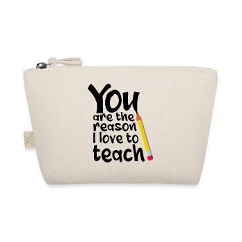 Vous êtes la raison pour laquelle j’aime enseigner aux professeurs d’école - Trousse biologique - nature - Devant