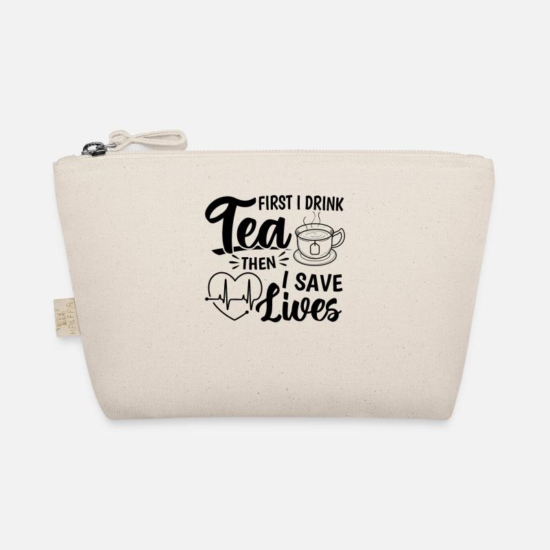 First I Drink Tea Then I Save Lives - Nursing Nurs Bio-Täschchen