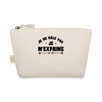 Je ne râle pas je m'exprime humour râleur râleuse - Trousse biologique - nature - Devant