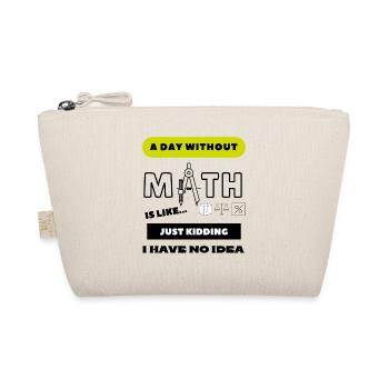 Ein Tag ohne Mathe ist wie... Schülerin - Bio-Täschchen - Natur - Vorne