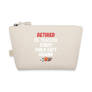 Retired physical education teacher: any child who - Organic Pouch - nature - Front