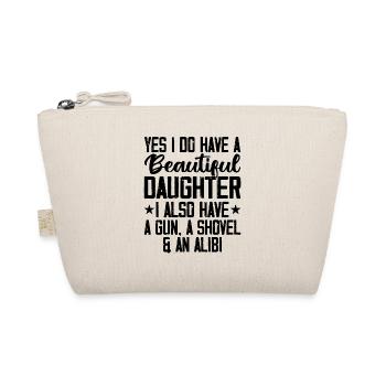 Yes I Do Have A Beautiful Daughter Gun Shovel Alib - Organic Pouch - nature - Front