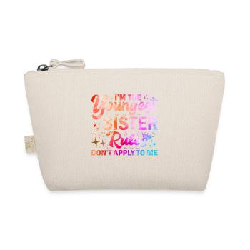 I'm The Youngest Sister Rules Don't Apply To Me - Organic Pouch - nature - Front