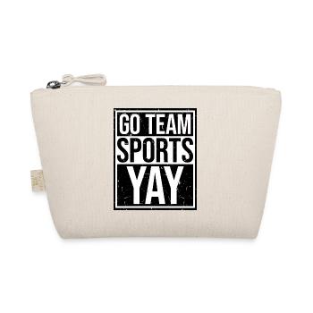 Go Team Sports Yay Funny Sports Fan Joke Saying - Organic Pouch - nature - Front