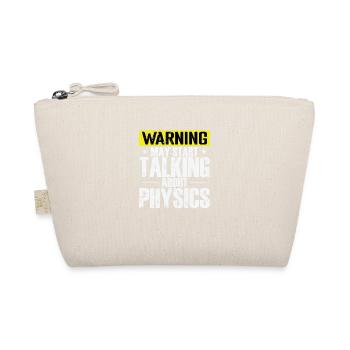 Warning may start Talking about Physics - Organic Pouch - nature - Front