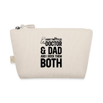 Doctor Dad - I Have Two Titles Doctor & Dad - Organic Pouch - nature - Front