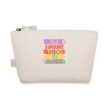 I Just Want To Dance Hip Hop HipHop Dancer - Organic Pouch - nature - Front