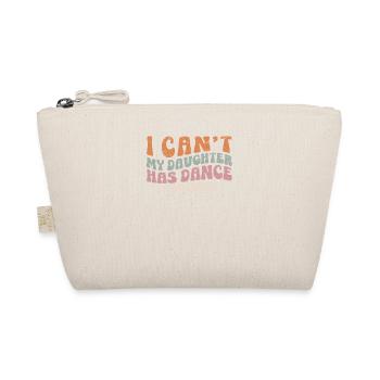 I can't dance my daughter has funny dance - Organic Pouch - nature - Front