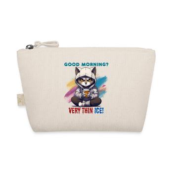 Good morning? Very thin ice! Humor, Spaß, Fun, - Organic Pouch - nature - Front