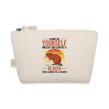 Always be yourself Beaver Beaver Beaver Dam - Organic Pouch - nature - Front