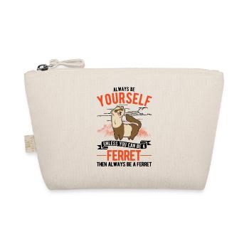 Soyez toujours vous-même Ferret Frettchen - Trousse biologique - nature - Devant
