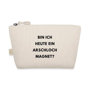 Spruch: Bin ich heute ein Arschloch Magnet - Bio-Täschchen - Natur - Vorne