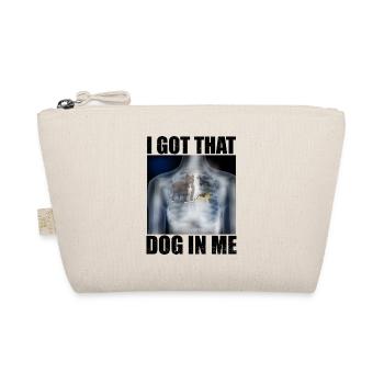 I Got that Dog in Me Xray Meme Funny - Trousse biologique - nature - Devant