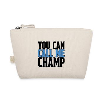 You Can Call Me Champ - Organic Pouch - nature - Front