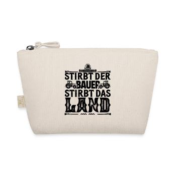 Wenn der Bauer stirbt, stirbt das Land, Bauerndemo - Bio-Täschchen - Natur - Vorne