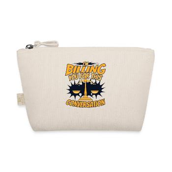 I'm Billing You For This Conversation Legal - Organic Pouch - nature - Front