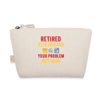Retired electrician your problem, not - Organic Pouch - nature - Front