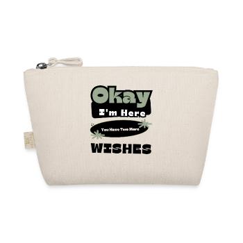 Okay, ich bin hier, du hast noch zwei Wünsche, cooler Satz - Bio-Täschchen - Natur - Vorne