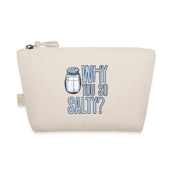 Why You So Salty 2 - Organic Pouch - nature - Front