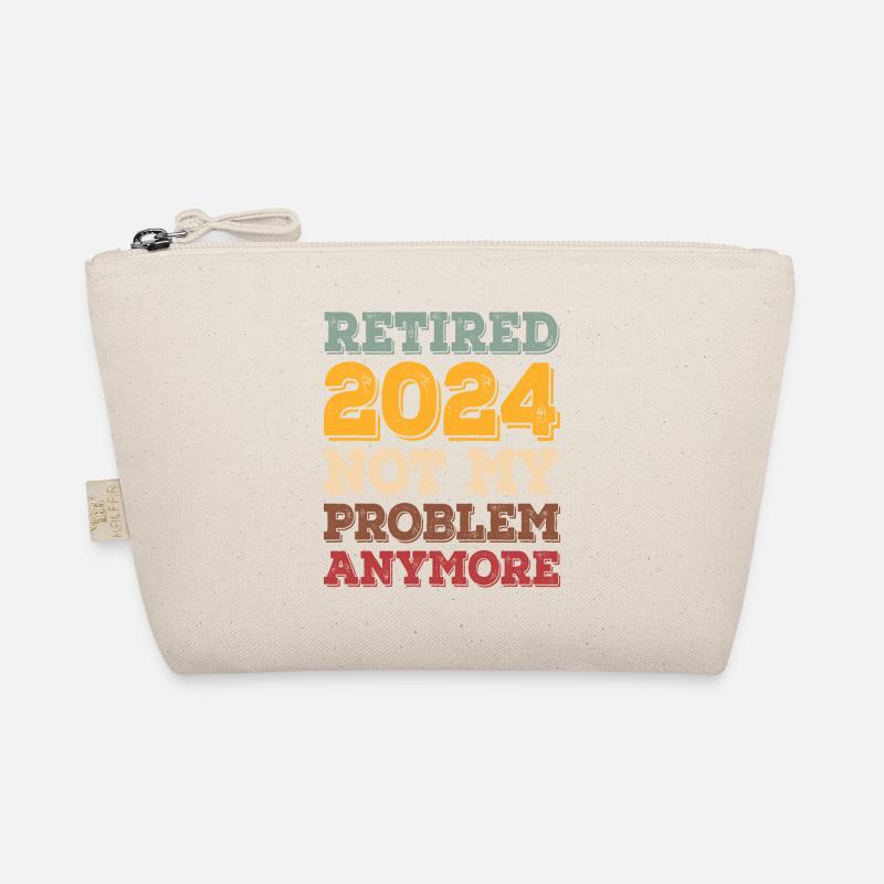 RETIRE 2024 NOT MY PROBLEM ANYMORE Organic Pouch