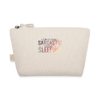 I am not always Sarcastic sleeping night - Organic Pouch - nature - Front