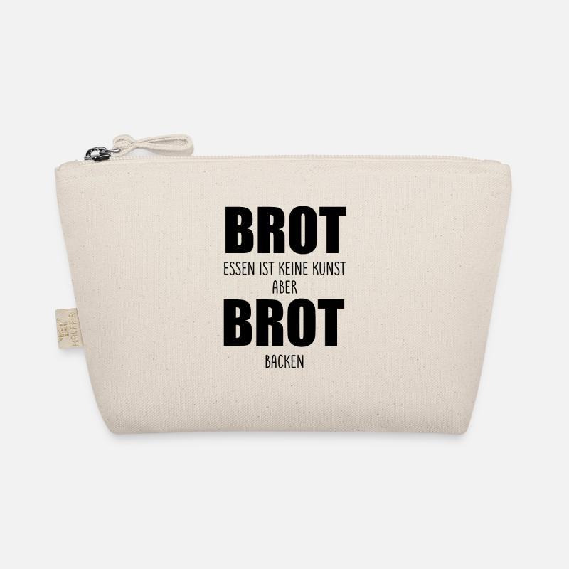Eating bread is not an art but baking bread Organic Pouch