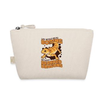Life Would Be Boring Without Pogona Lizard - Organic Pouch - nature - Front
