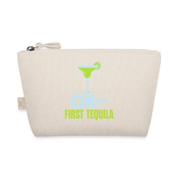 OK But First Tequila Drunk Lover T-Shirt Alcohol - Organic Pouch - nature - Front