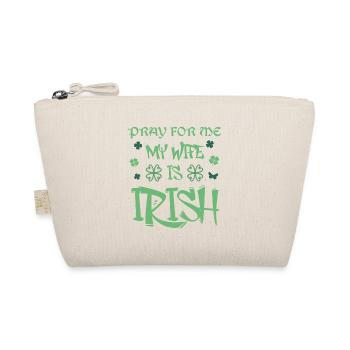 St. Patricks Day 2024 Pray For Me My Wife Is Irish - Organic Pouch - nature - Front