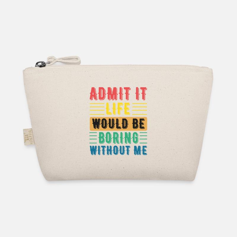Funny Sarcastic Saying Joke Gift Organic Pouch