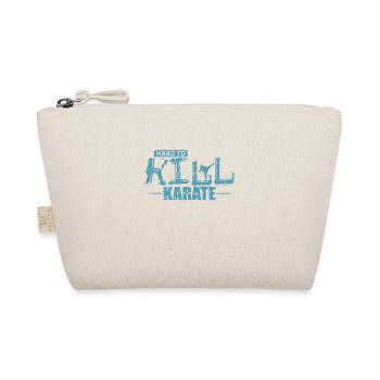 Hard to Kill Karate Martial Arts - Organic Pouch - nature - Front