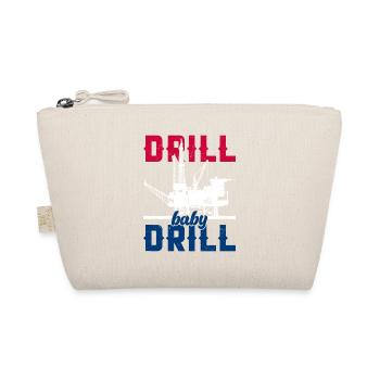 Drill Baby Drill Oilfield Worker Oil Rig - Organic Pouch - nature - Front