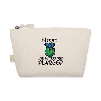 Bloom where you are planted - Organic Pouch - nature - Front