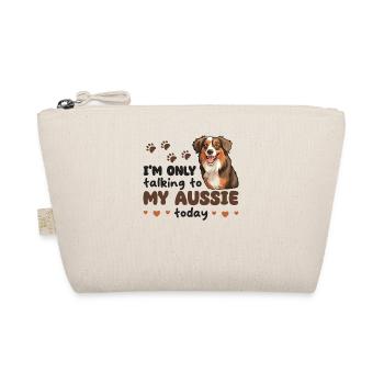 I'm just talking to my Aussie today - Organic Pouch - nature - Front