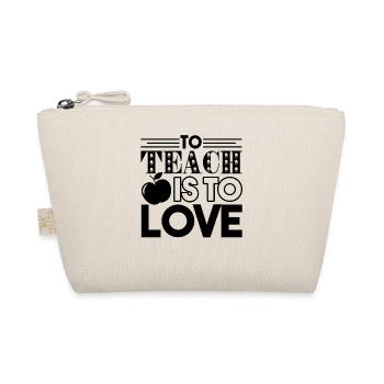 Teacher Teacher To Teach Is To Love - Organic Pouch - nature - Front