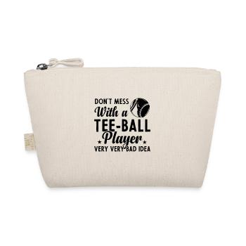 Don't mess with a Tee ball player - Bio-Täschchen - Natur - Vorne